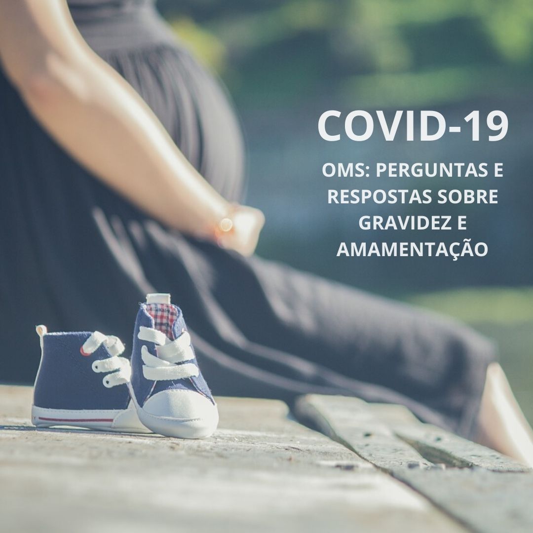 OMS - perguntas e respostas sobre COVID-19, gravidez, parto e amamentação -  Notícia - UNA-SUS